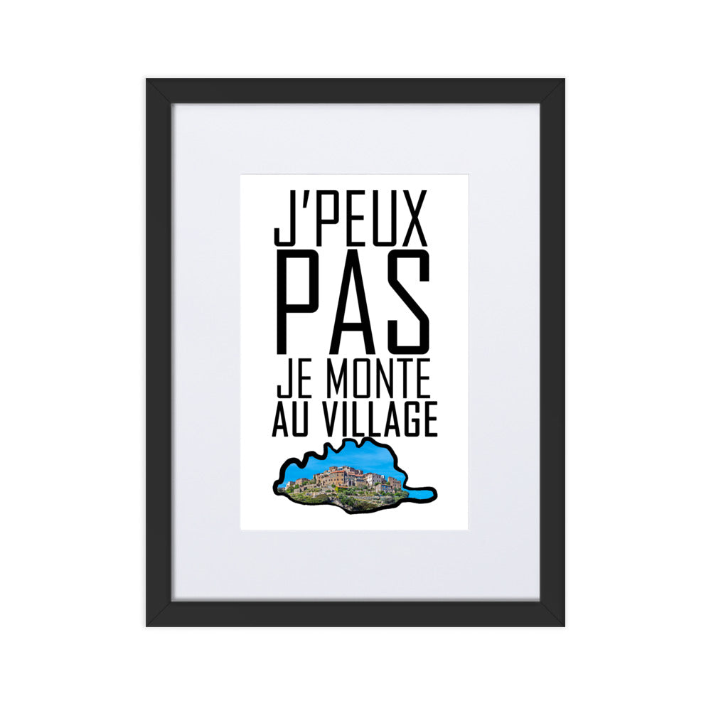 Poster J'Peux Pas Je Monte au Village Encadré