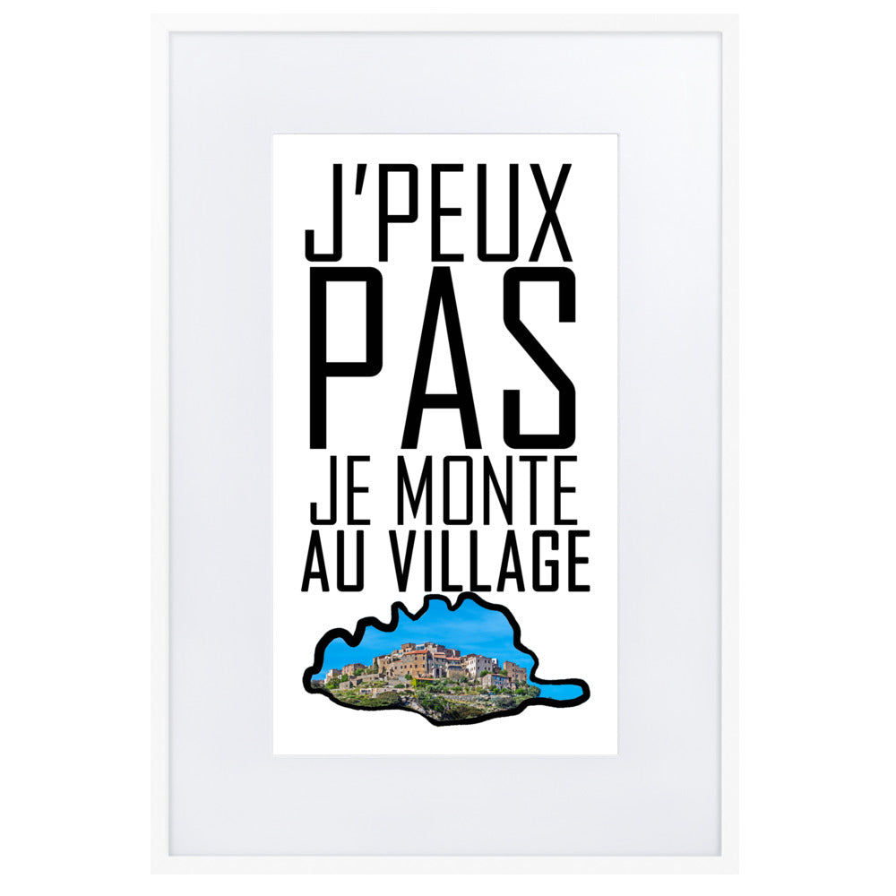 Poster J'Peux Pas Je Monte au Village Encadré