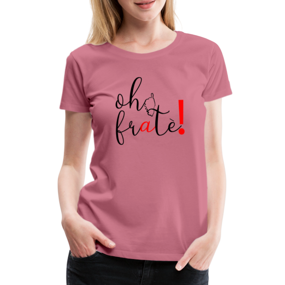 T-shirt Premium Oh Fratè ! - Ochju Ochju mauve / S SPOD T-shirt Premium Femme T-shirt Premium Oh Fratè !