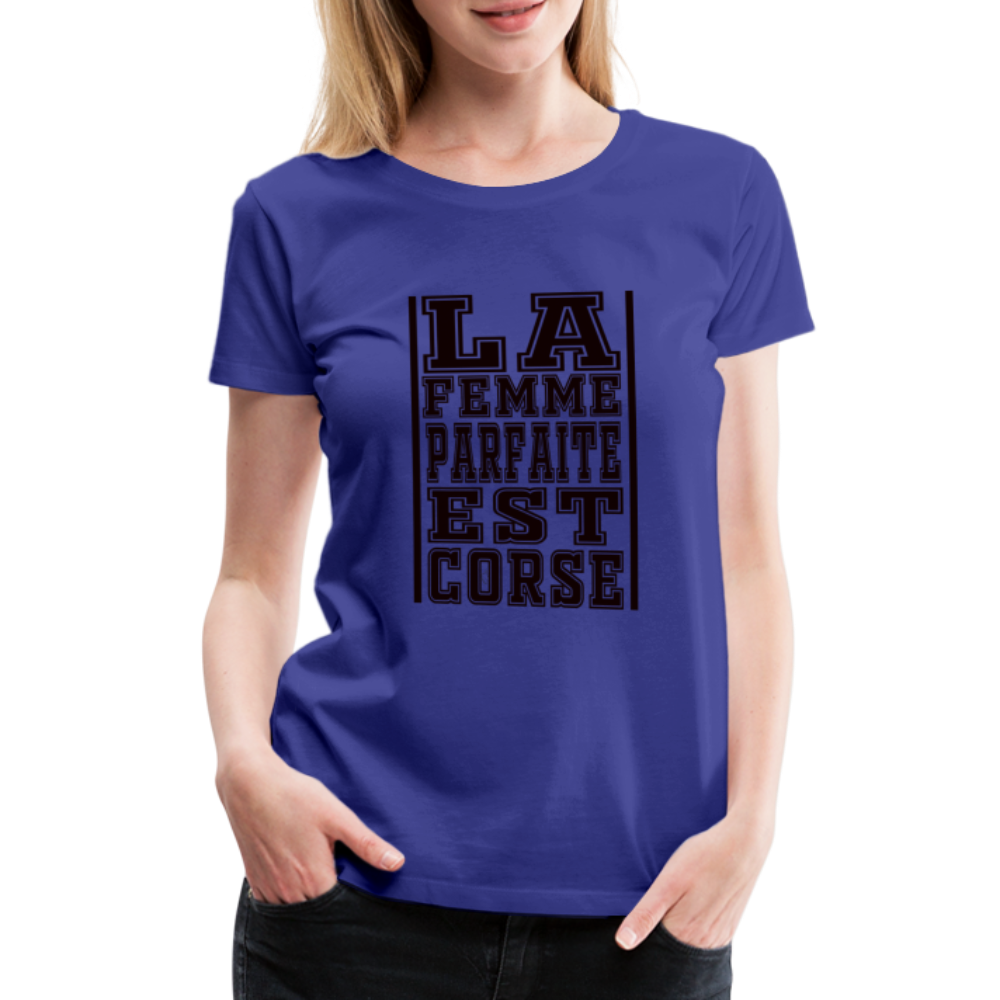 T-shirt Premium La Femme Parfaite est Corse - Ochju Ochju bleu roi / S SPOD T-shirt Premium Femme T-shirt Premium La Femme Parfaite est Corse