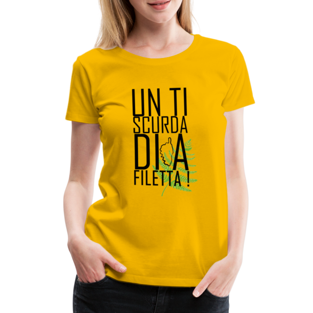 T-shirt Premium Un Ti Scurda Di A Flitta ! - Ochju Ochju jaune soleil / S SPOD T-shirt Premium Femme T-shirt Premium Un Ti Scurda Di A Flitta !