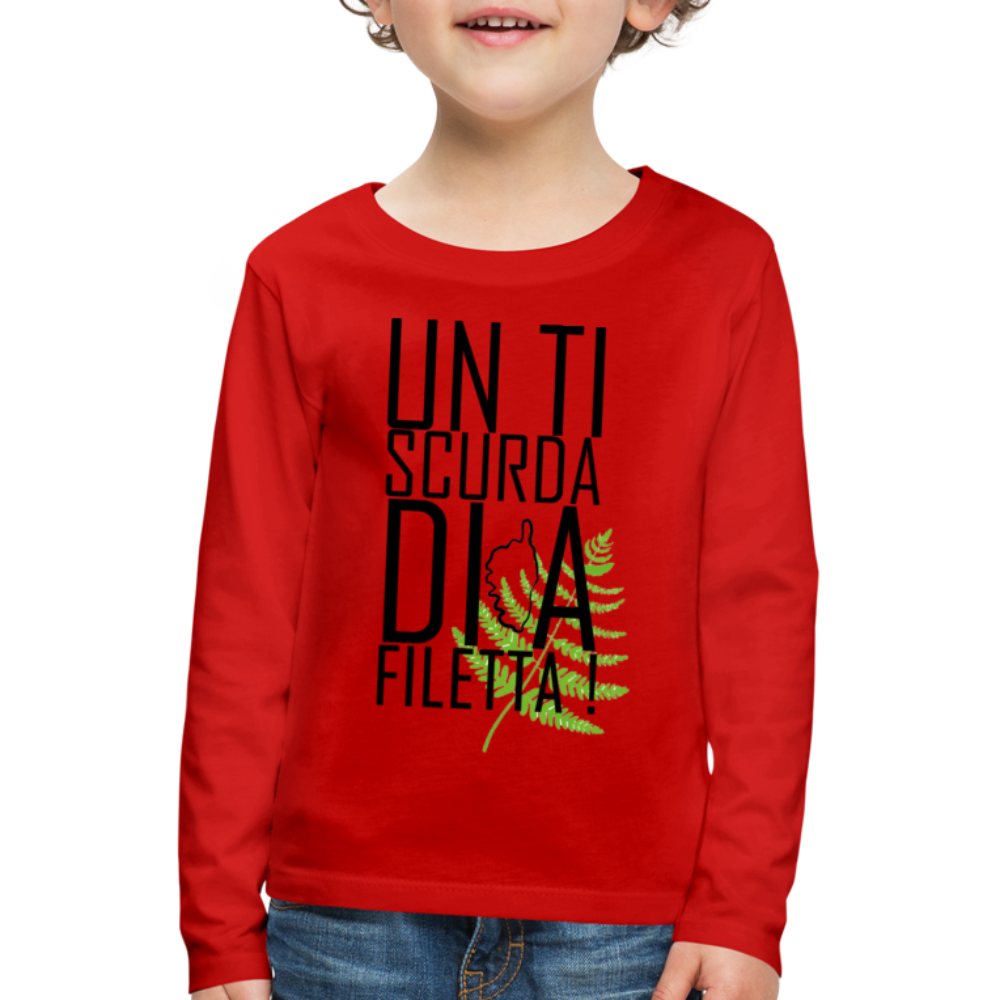 T-shirt ML Enfant Un Ti Scurda di a Filetta ! - Ochju Ochju rouge / 98/104 (2 ans) SPOD T-shirt manches longues Premium Enfant T-shirt ML Enfant Un Ti Scurda di a Filetta !
