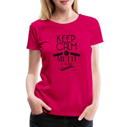 T-shirt Premium Femme Keep Calm and Metti A Toia ! - Ochju Ochju rubis / S SPOD T-shirt Premium Femme T-shirt Premium Femme Keep Calm and Metti A Toia !