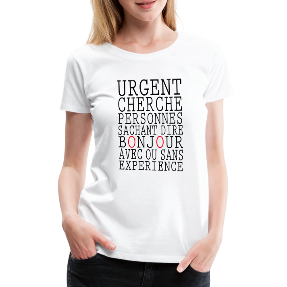 T-shirt Premium Femme Bonjour avec ou sans Expérience - Ochju Ochju blanc / S SPOD T-shirt Premium Femme T-shirt Premium Femme Bonjour avec ou sans Expérience