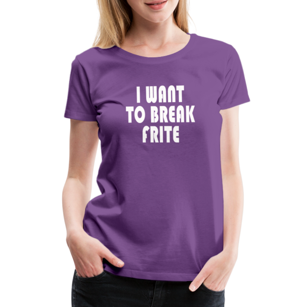 T-shirt Premium Femme I Want to Break Frite - Ochju Ochju violet / S SPOD T-shirt Premium Femme T-shirt Premium Femme I Want to Break Frite