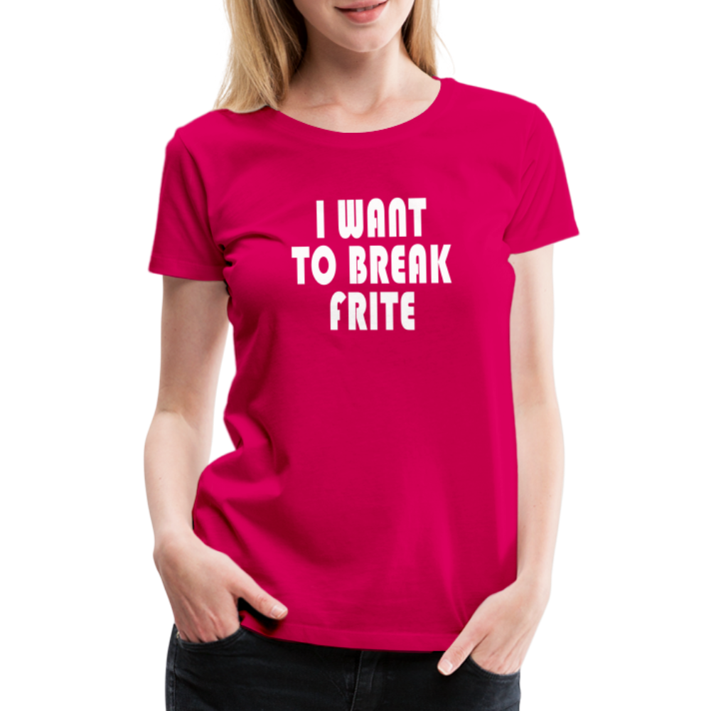 T-shirt Premium Femme I Want to Break Frite - Ochju Ochju rubis / S SPOD T-shirt Premium Femme T-shirt Premium Femme I Want to Break Frite