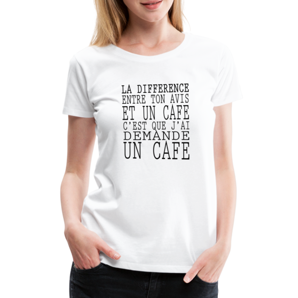 T-shirt Premium Femme Un Café ! - Ochju Ochju blanc / S SPOD T-shirt Premium Femme T-shirt Premium Femme Un Café !