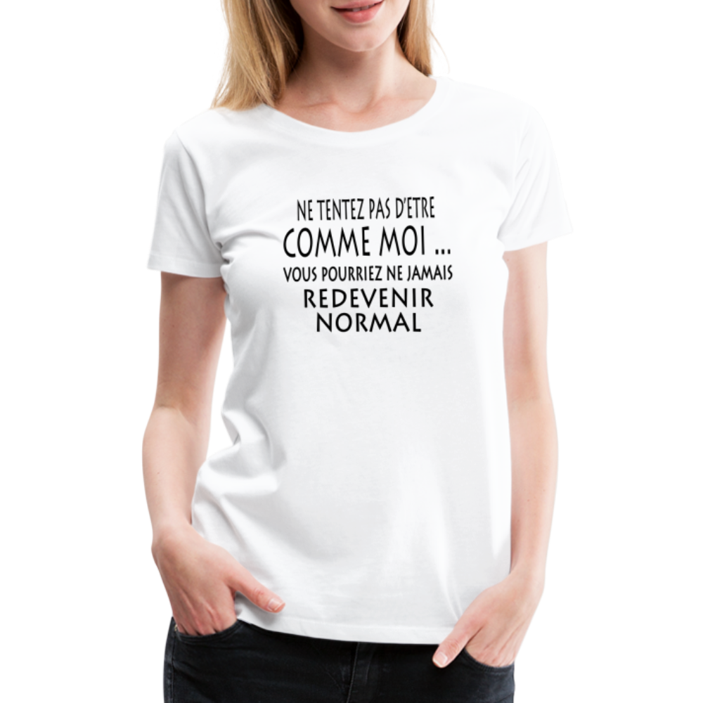 T-shirt Premium Femme Redevenir Normal ! - Ochju Ochju blanc / S SPOD T-shirt Premium Femme T-shirt Premium Femme Redevenir Normal !
