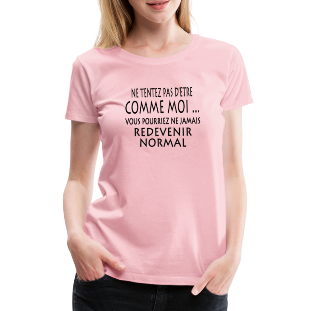 T-shirt Premium Femme Redevenir Normal ! - Ochju Ochju rose liberty / S SPOD T-shirt Premium Femme T-shirt Premium Femme Redevenir Normal !