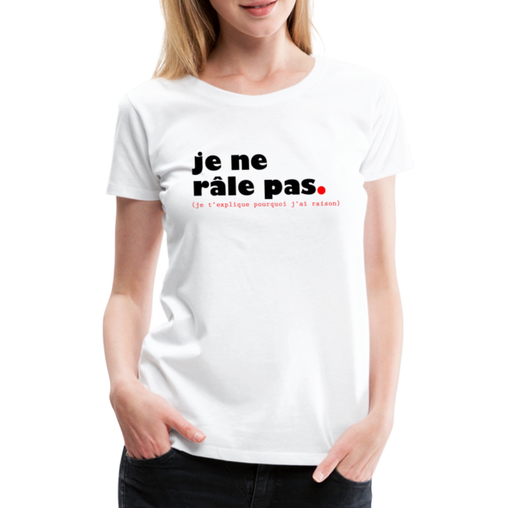 T-shirt Premium Femme Je ne Râle Pas ! - Ochju Ochju blanc / S SPOD T-shirt Premium Femme T-shirt Premium Femme Je ne Râle Pas !