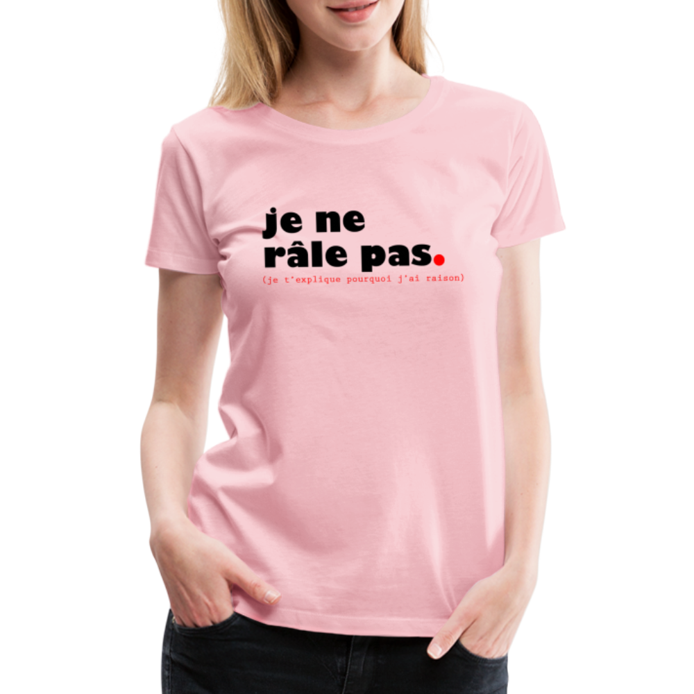 T-shirt Premium Femme Je ne Râle Pas ! - Ochju Ochju rose liberty / S SPOD T-shirt Premium Femme T-shirt Premium Femme Je ne Râle Pas !