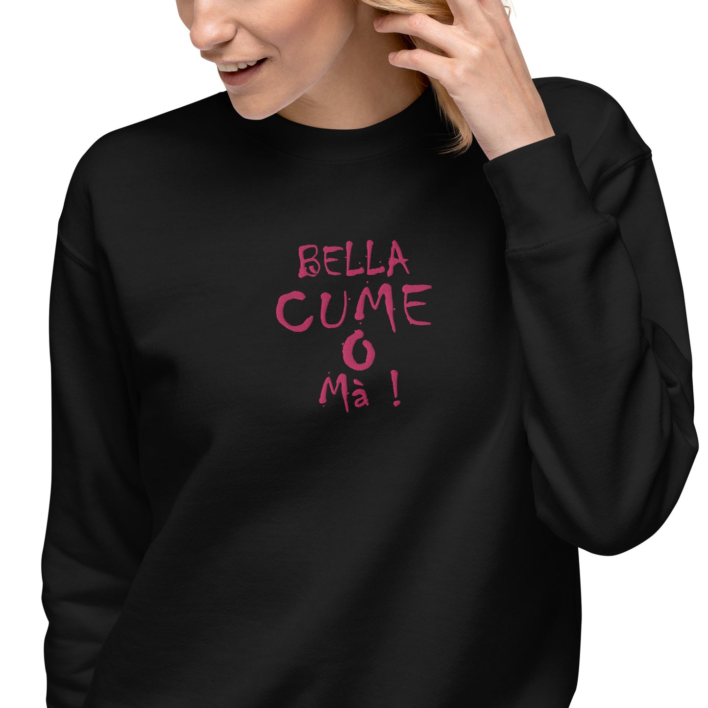 Sweatshirt premium Brodé Bella Cume O Mà !