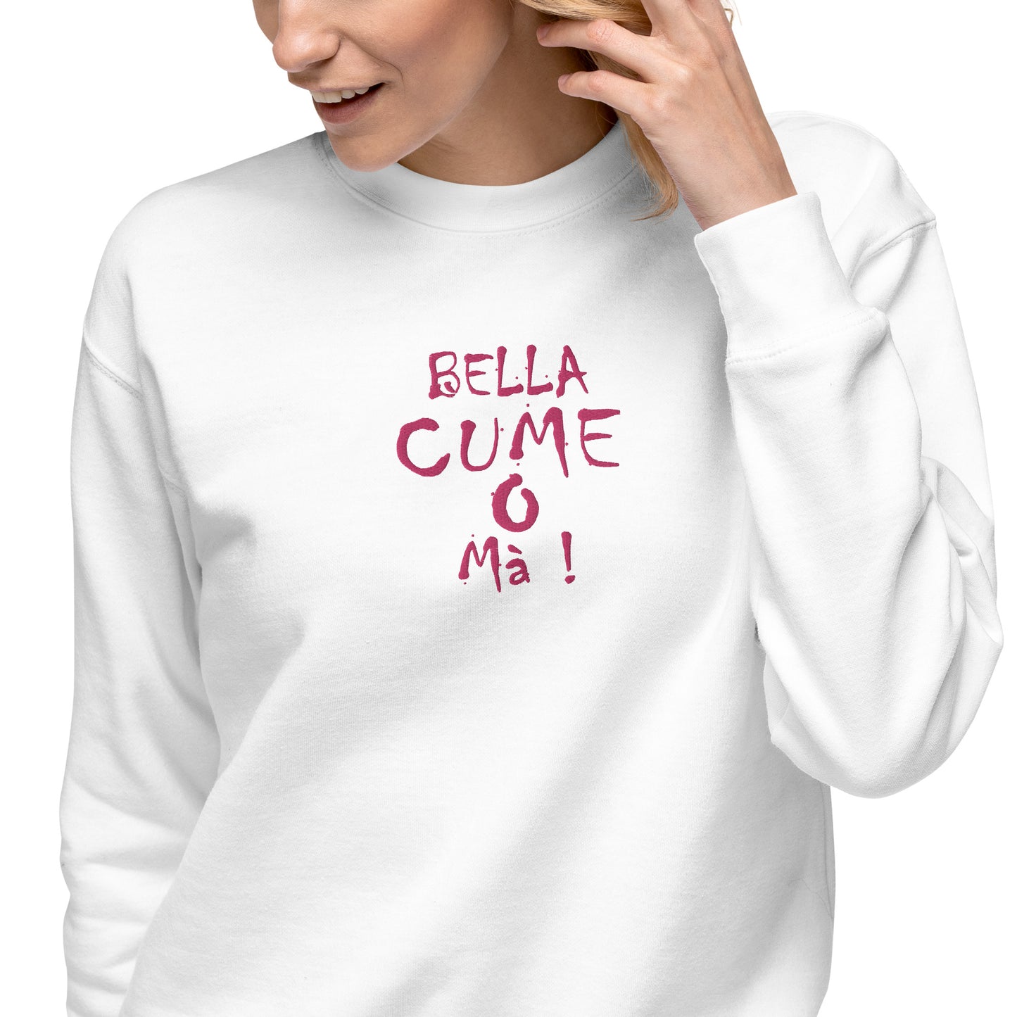 Sweatshirt premium Brodé Bella Cume O Mà !