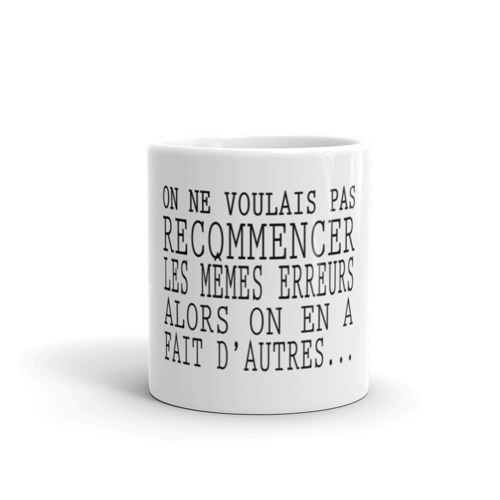 Mug Blanc Brillant Les Mêmes Erreurs ! - Ochju Ochju Ochju Mug Blanc Brillant Les Mêmes Erreurs !