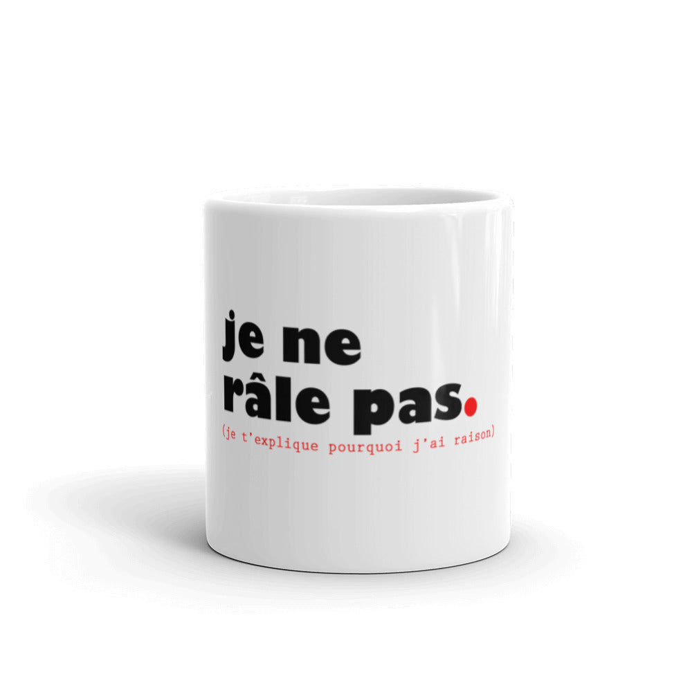 Mug Blanc Brillant Je Ne Râle Pas ! - Ochju Ochju Ochju Mug Blanc Brillant Je Ne Râle Pas !